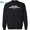 Nikki Haley Barred Permanently Shirt 2