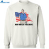 Now Watch This Drive Shirt 2