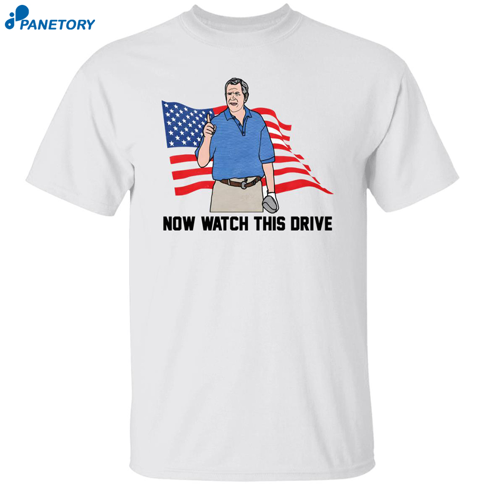 Now Watch This Drive Shirt 8 Now Watch This Drive Shirt