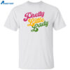 Pretty Little Lady Shirt