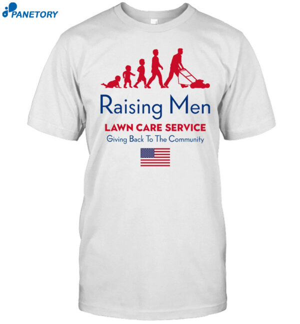 Raising Men Lawn Care Service Giving Back To The Community Usa Flag Shirt