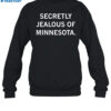Secretly Jealous Of Minnesota Shirt 1