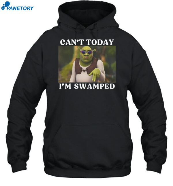 Shrek Can'T Today I'M Swamped Shirt 2