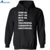 Sober & Maybe & Irvine & Cry & Tightrope & Chemistry & Lighthouse Shirt 1