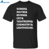 Sober & Maybe & Irvine & Cry & Tightrope & Chemistry & Lighthouse Shirt