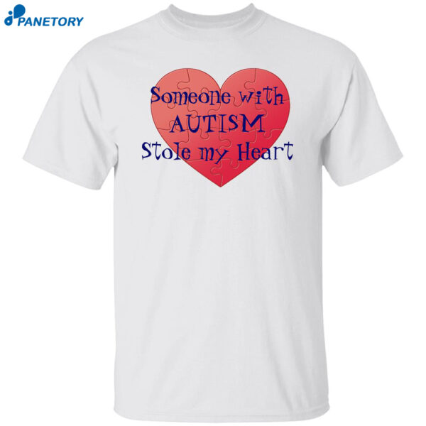 Someone With Autism Stole My Heart Shirt