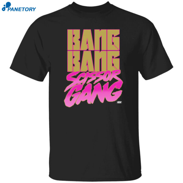 The Acclaimed Bang Bang Scissor Gang Shirt