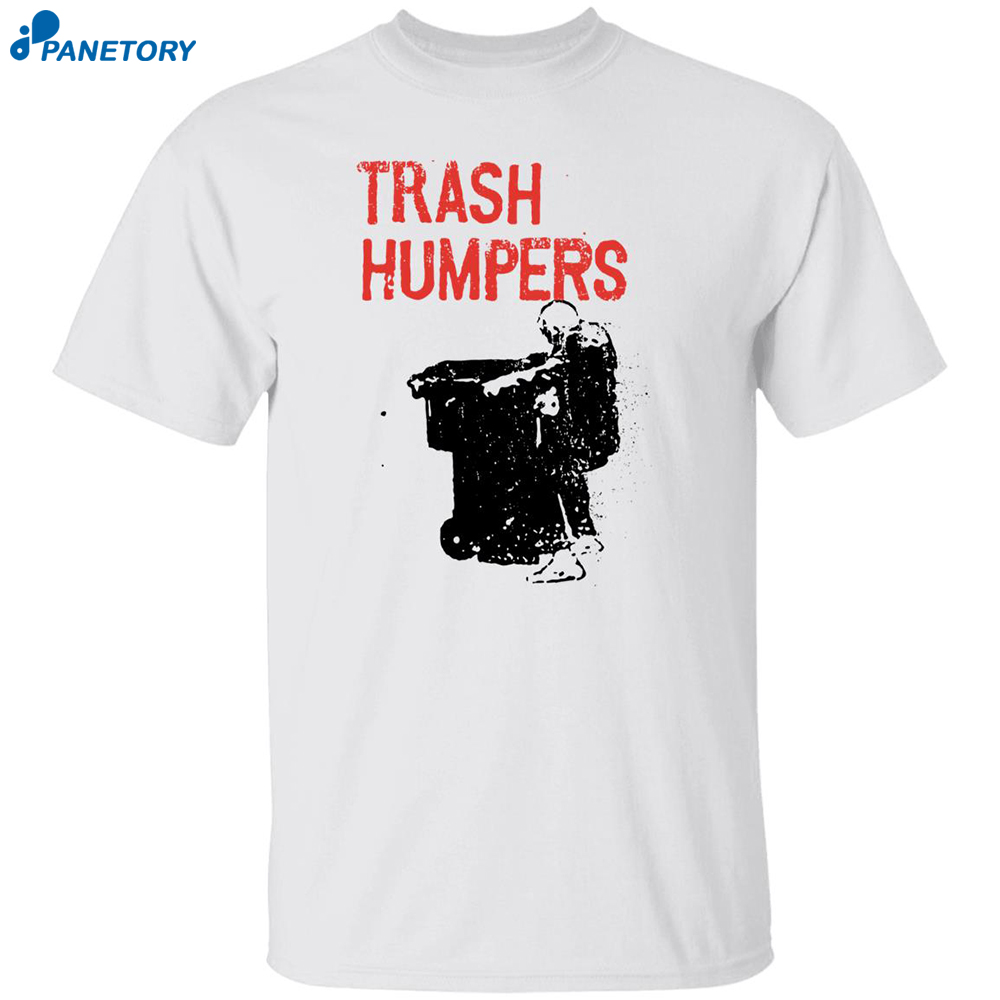 Trash Humpers Shirt 8 Trash Humpers Shirt