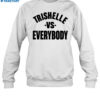 Trishelle Vs Everybody Shirt 1