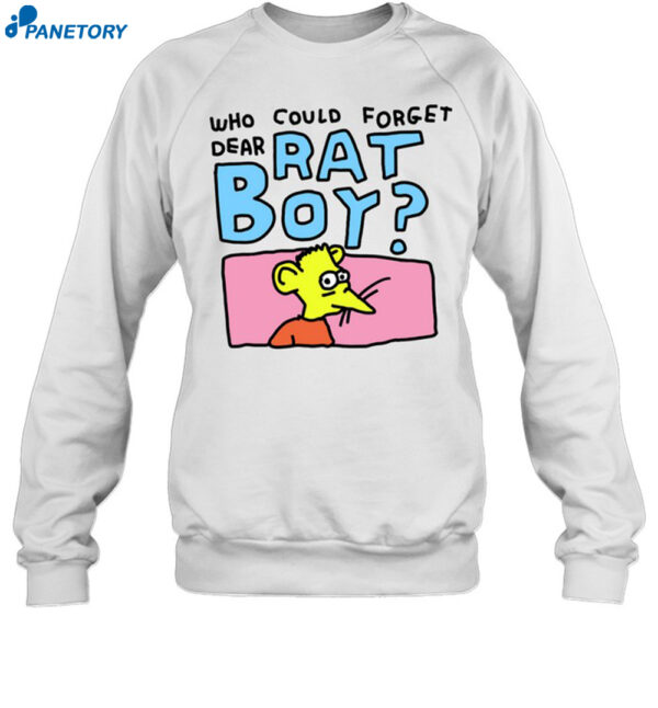 Who Could Forget Dear Rat Boy Shirt