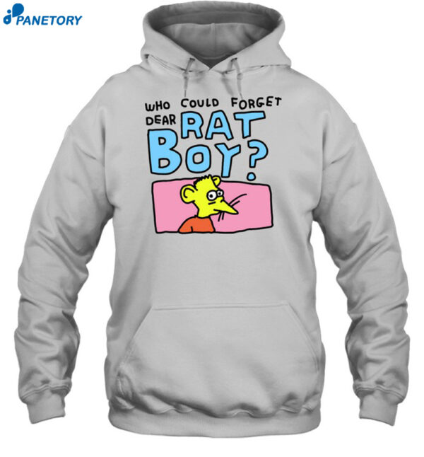 Who Could Forget Dear Rat Boy Shirt