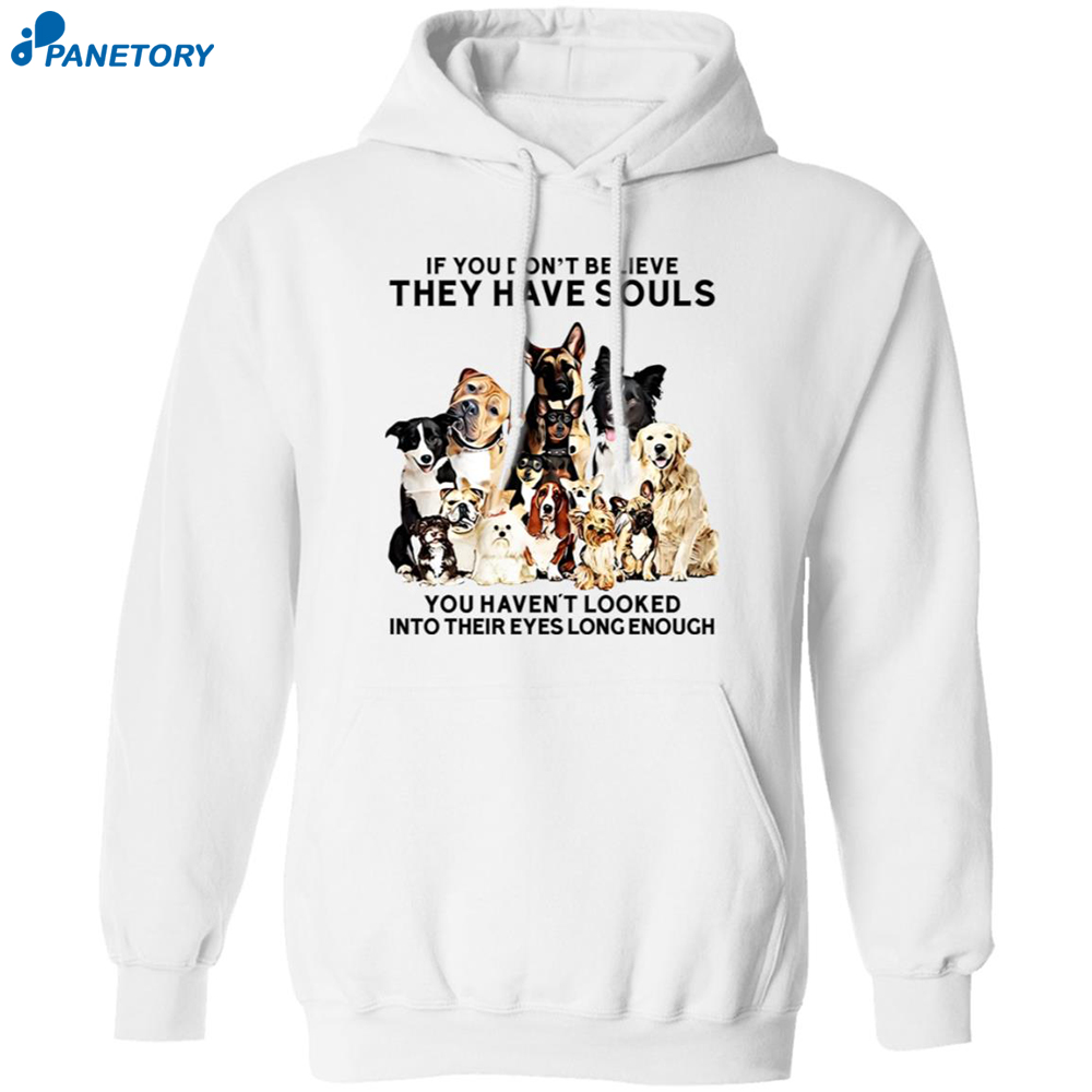 Women's If You Don't Believe They Have Souls Dog Print Hooded Sweatshirt 7 Women’s If You Don’t Believe They Have Souls Dog Print Hooded Sweatshirt 1