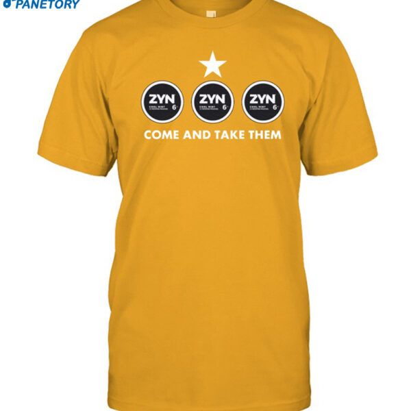 Zyn Come And Take Them Shirt