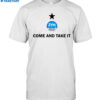 Come And Take It Zyn Shirt