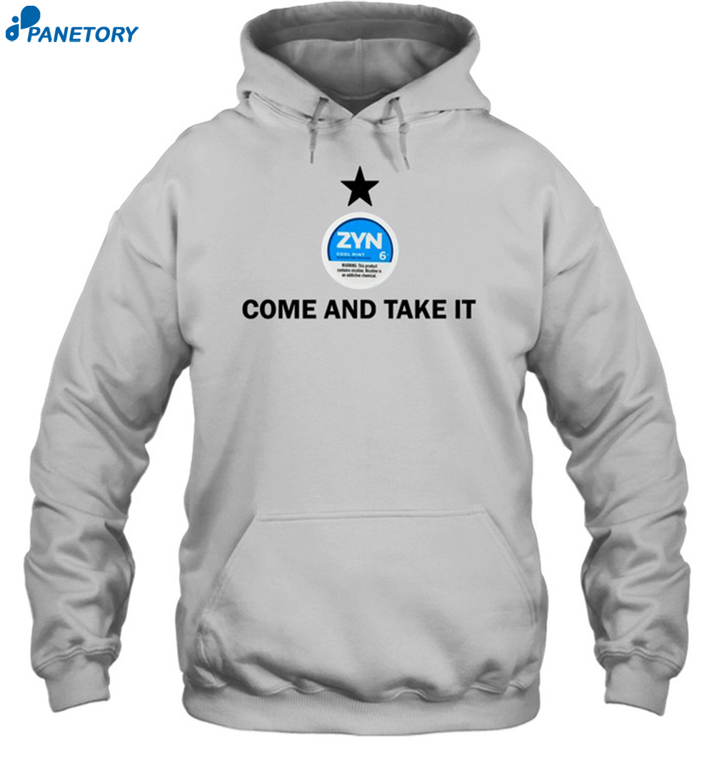 Come And Take It Zyn Shirt 7 Come And Take It Zyn Shirt 2