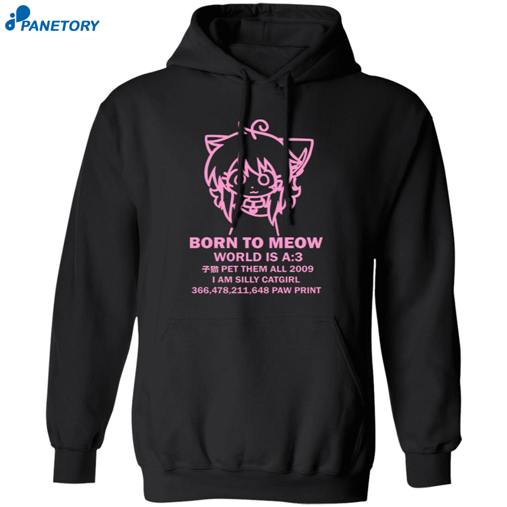 Born To Meow World Is A 3 Shirt 7 Born To Meow World Is A 3 Shirt 1