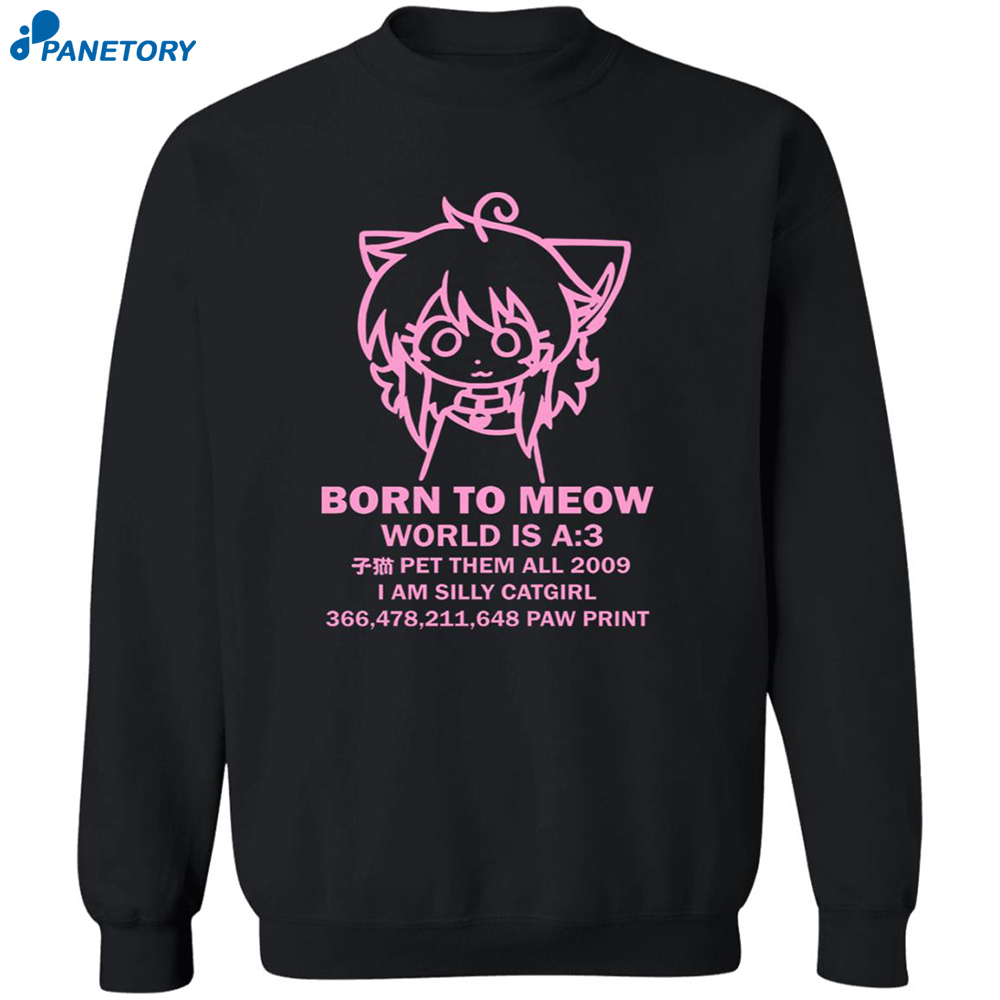 Born To Meow World Is A 3 Shirt 6 Born To Meow World Is A 3 Shirt 2