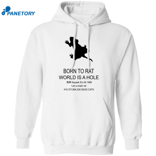 Born To Rat World Is A Hole Squeak Em All 1989 I Am A Trash Rat Shirt 1