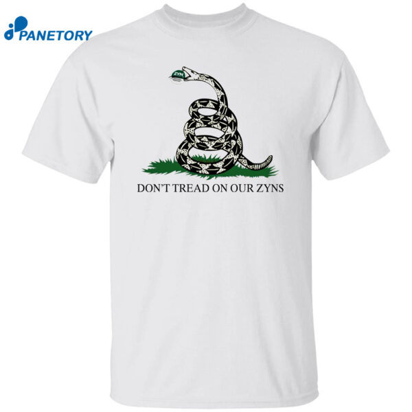 Don’t Tread On Our Zyns Shirt