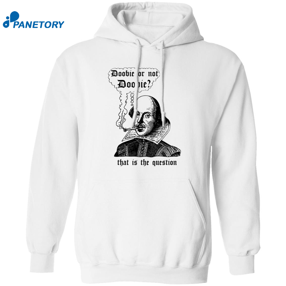 Doobie Or Not Doobie That Is The Question Shirt 7 Doobie Or Not Doobie That Is The Question Shirt 1