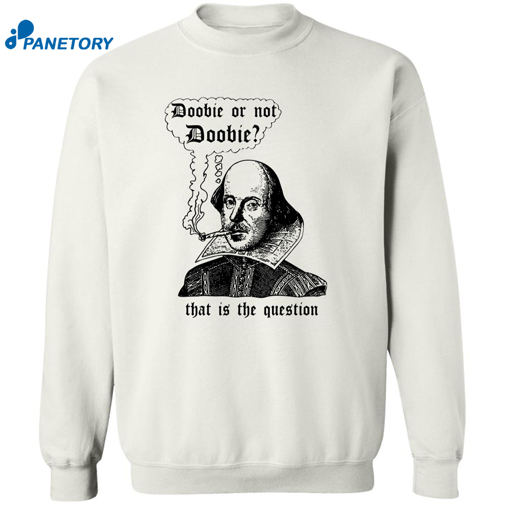 Doobie Or Not Doobie That Is The Question Shirt 6 Doobie Or Not Doobie That Is The Question Shirt 2