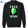 Free Big Dom Shirt 2