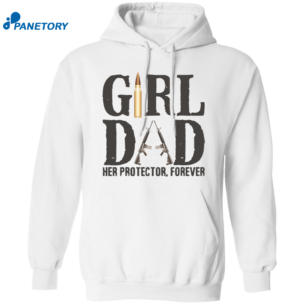Girl Dad Her Protector Forever Shirt 7 Girl Dad Her Protector Forever Shirt 1