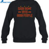 Hard Shit With Good People Shirt 1