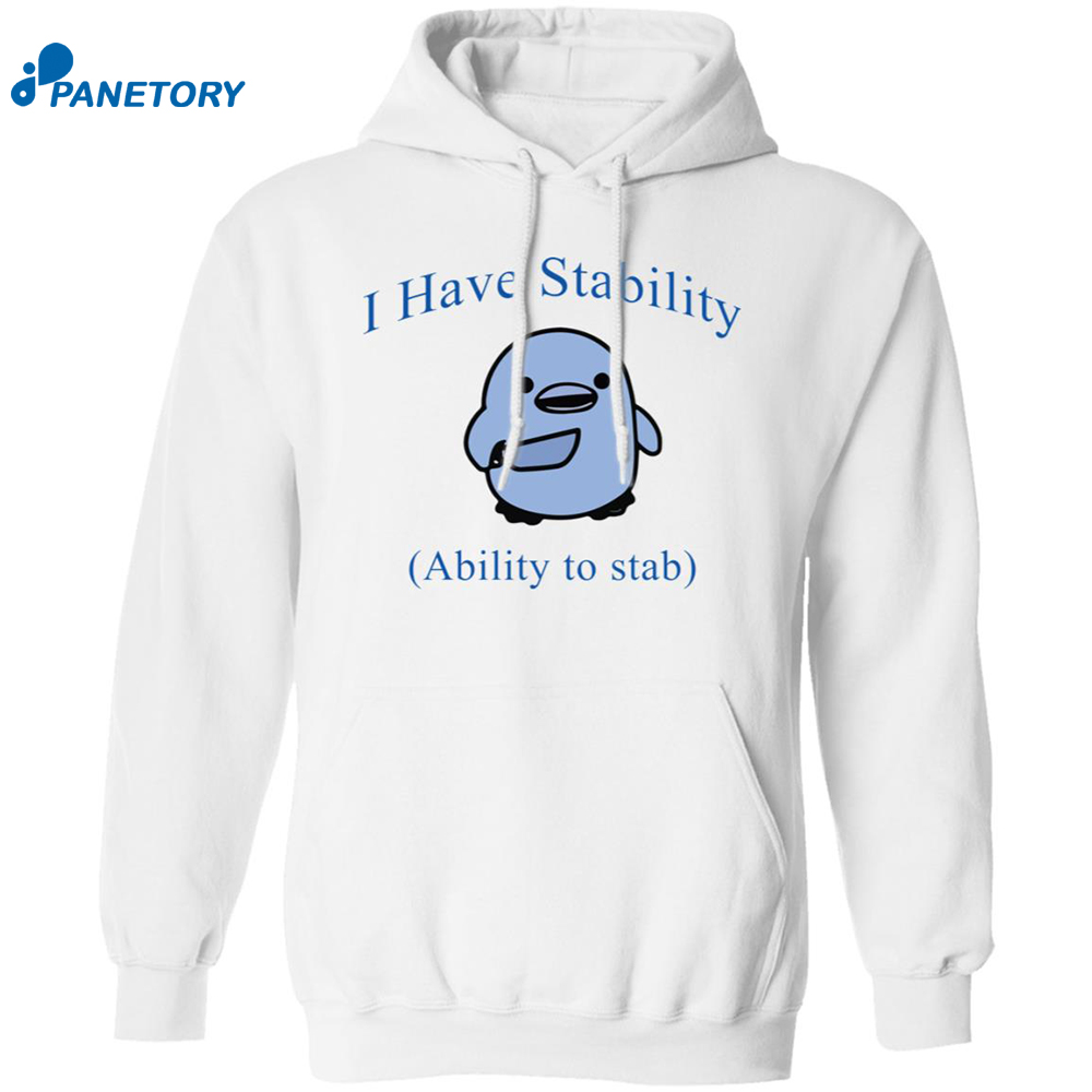 I Have Stability Ability To Stab Shirt 7 I Have Stability Ability To Stab Shirt 1