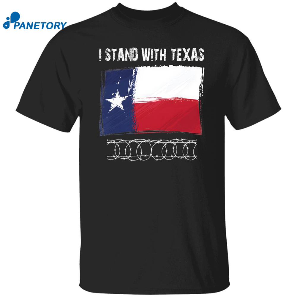 I Stand With Texas Razor Wire Border Shirt 8 I Stand With Texas Razor Wire Border Shirt