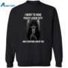 I Went To Huge Pussy Loser City And Everyone Knew You Shirt 1