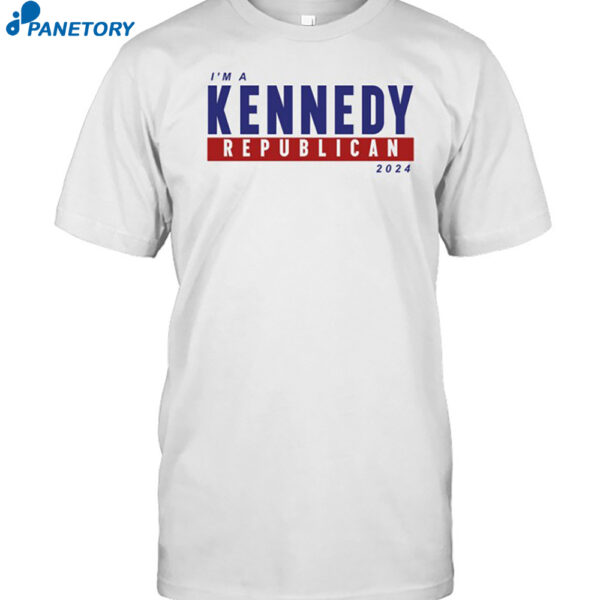 I'm A Kennedy Republican 2024 Shirt
