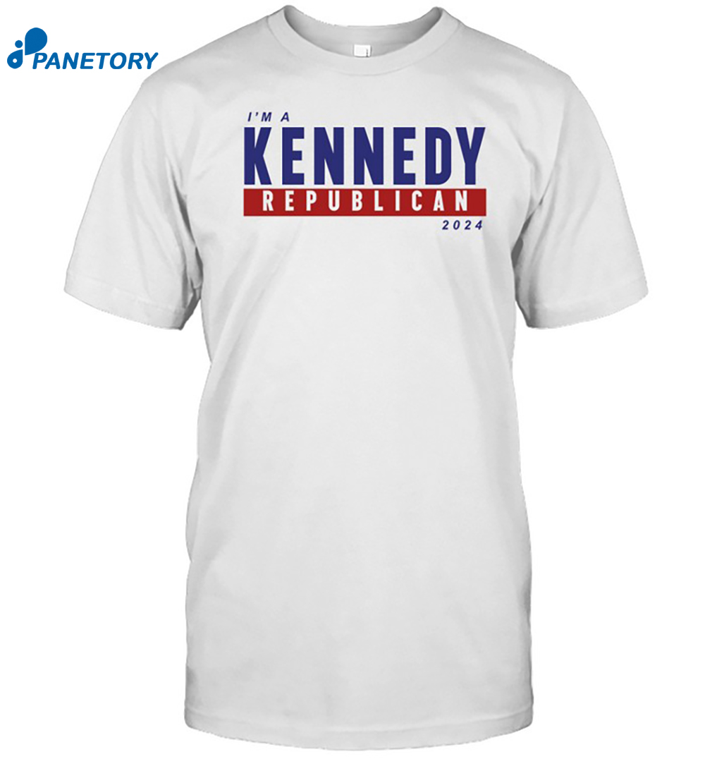 I'm A Kennedy Republican 2024 Shirt 8 I'm A Kennedy Republican 2024 Shirt