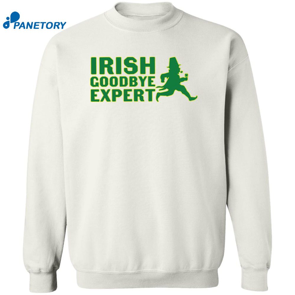 Irish Goodbye Expert Shirt 6 Irish Goodbye Expert Shirt 2