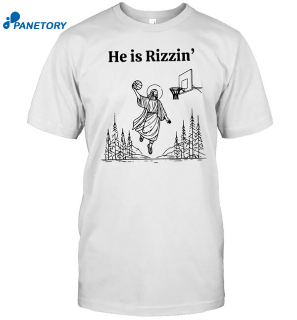 Jesus He Is Rizzen Basketball Shirt