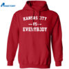 Kansas City Vs Every Body Shirt 1