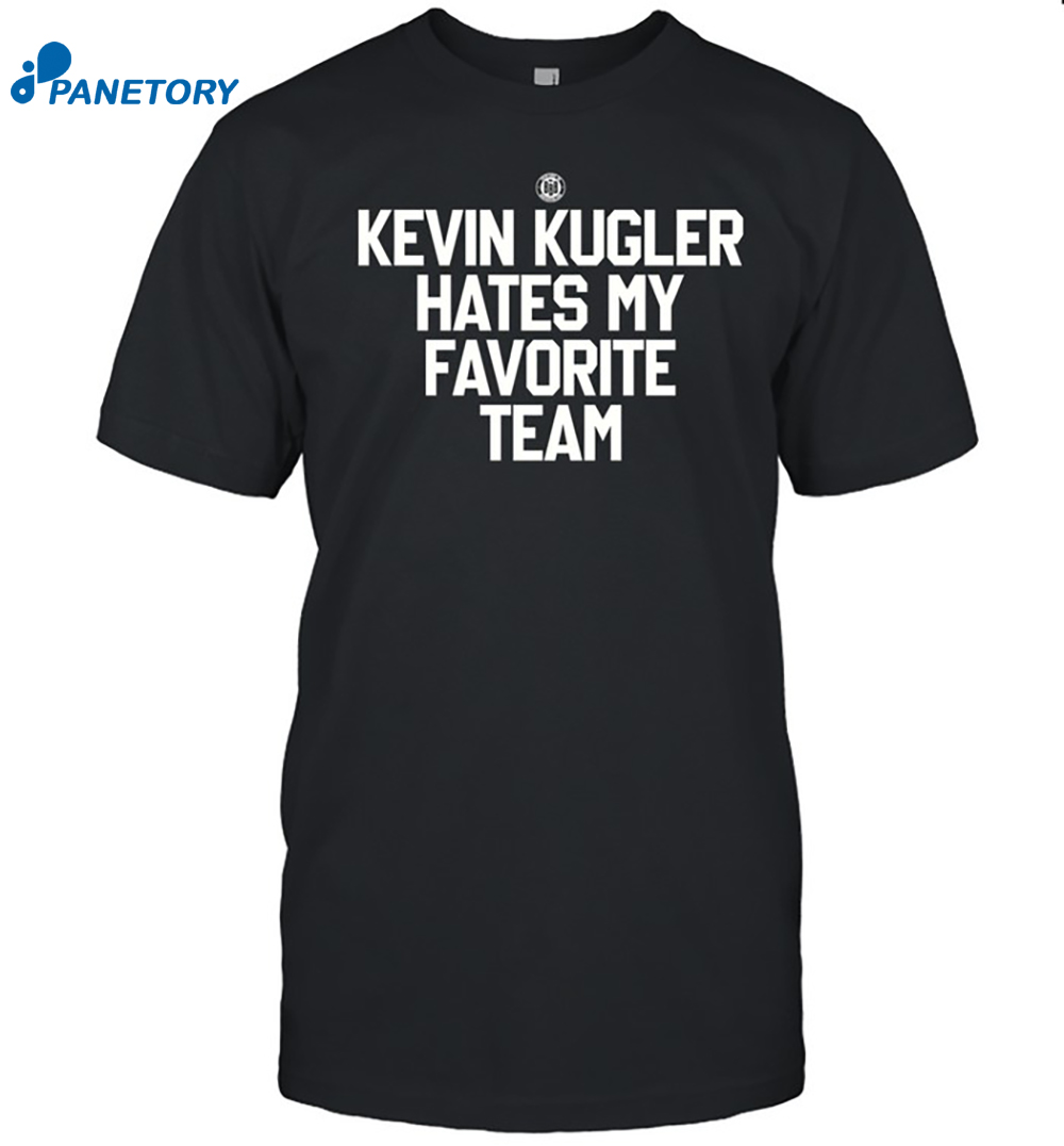 Kevin Kugler Hates My Favorite Team Shirt 8 Kevin Kugler Hates My Favorite Team Shirt