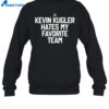 Kevin Kugler Hates My Favorite Team Shirt 1