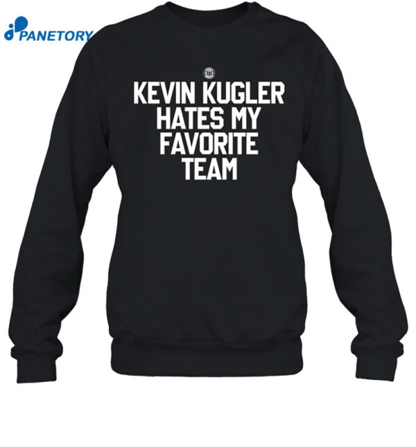 Kevin Kugler Hates My Favorite Team Shirt 1