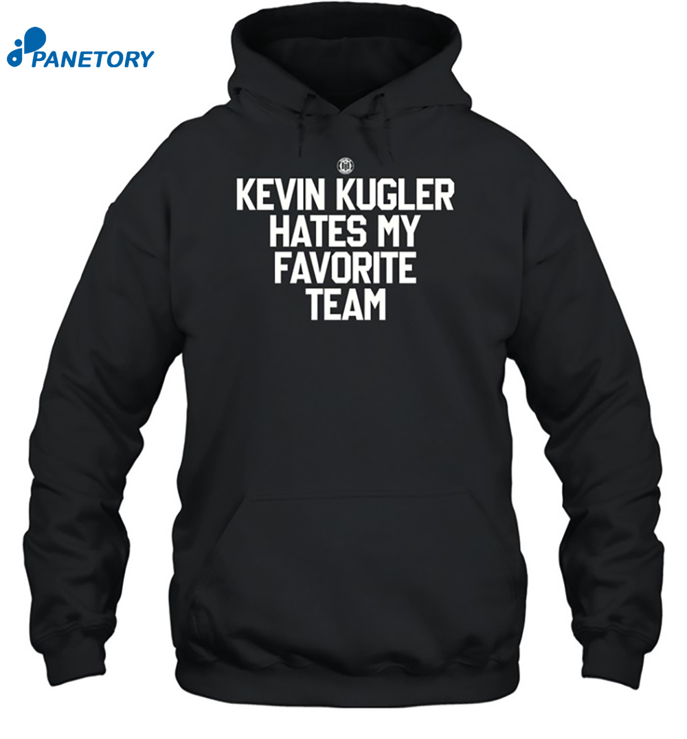 Kevin Kugler Hates My Favorite Team Shirt 7 Kevin Kugler Hates My Favorite Team Shirt 2