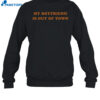 My Boyfriend Is Out Of Town Shirt 1