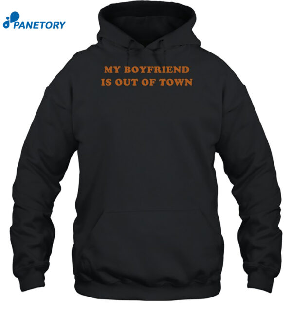 My Boyfriend Is Out Of Town Shirt 2