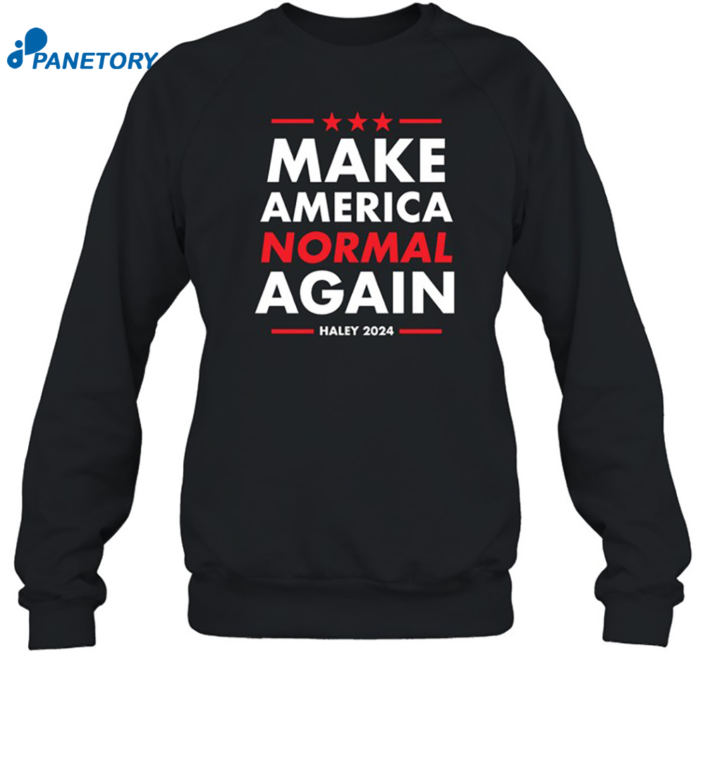 Nikki Haley Make America Normal Again Shirt 6 Nikki Haley Make America Normal Again Shirt 1