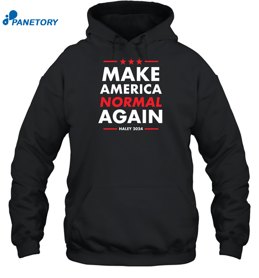 Nikki Haley Make America Normal Again Shirt 7 Nikki Haley Make America Normal Again Shirt 2