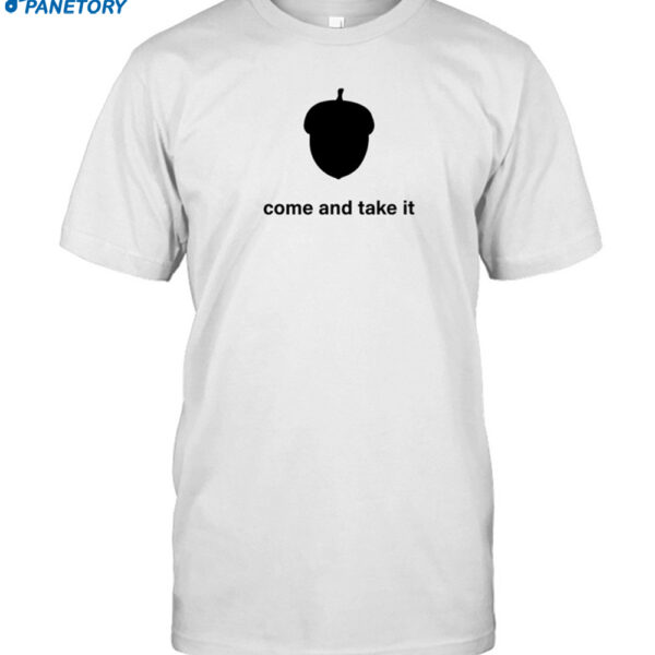 Nuts Come And Take It Tee Shirt