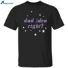 Olivia Rodrigo Dad Idea Right Shirt