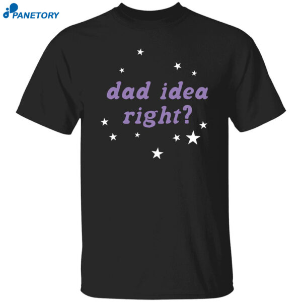 Olivia Rodrigo Dad Idea Right Shirt