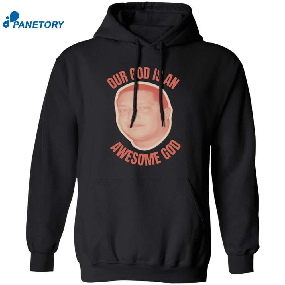 Our God Is An Awesome God Shirt 7 Our God Is An Awesome God Shirt 2
