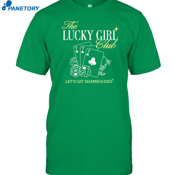 The Lucky Girl Club Let's Get Shamrocked Shirt