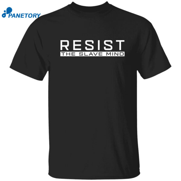 Tristan Tate Resist The Slave Mind Shirt